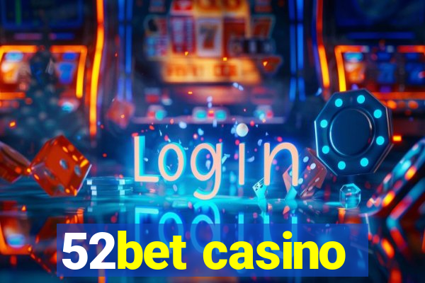 52bet casino